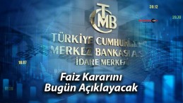 Merkez Bankası Faiz Kararını Bugün Açıklayacak