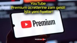 YouTube Premium ücretlerine zam geldi! İşte yeni fiyatlar!