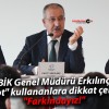 BİK Genel Müdürü Erkılınç “bot” kullananlara dikkat çekti! “Farkındayız!”