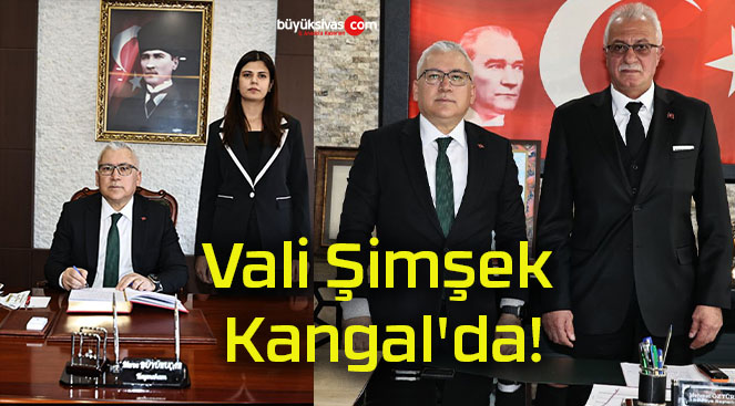 Vali Şimşek Kangal’da!