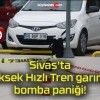 Sivas’ta Yüksek Hızlı Tren garında bomba paniği!