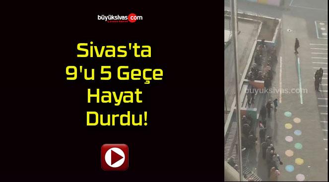 Sivas’ta 9’u 5 Geçe Hayat Durdu!