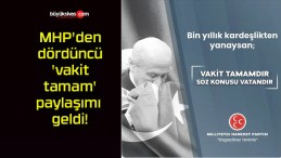 MHP’den dördüncü ‘vakit tamam’ paylaşımı geldi!