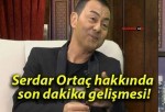 Serdar Ortaç hakkında son dakika gelişmesi!