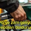 LPG’ye zam geliyor! Depoları doldurun!