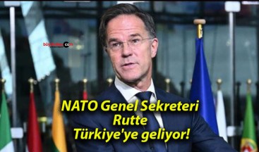 NATO Genel Sekreteri Rutte Türkiye’ye geliyor!