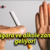 Sigara ve alkole zam geliyor!