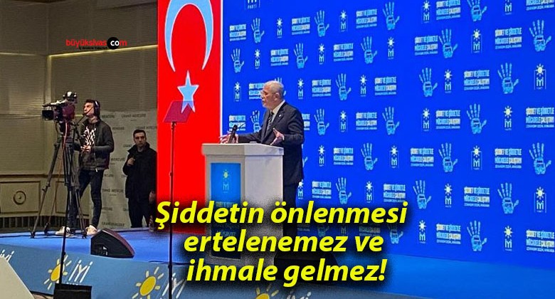 Şiddetin önlenmesi ertelenemez ve ihmale gelmez!