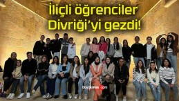 İliçli öğrenciler Divriği’yi gezdi!