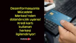 Dezenformasyonla Mücadele Merkezi’nden dolandırıcılık uyarısı! Kredi kartı kullanan herkesi ilgilendiriyor!