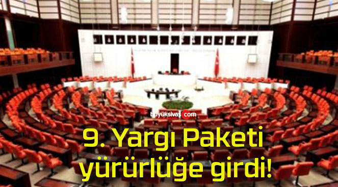 9. Yargı Paketi yürürlüğe girdi!