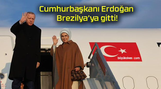 Cumhurbaşkanı Erdoğan Brezilya’ya gitti!