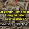 Dolar zengini iller belli oldu! Hangi şehirler kaçıncı sırada?