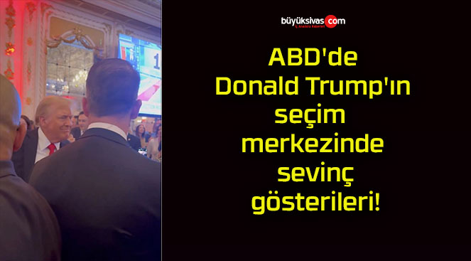 ABD’de Donald Trump’ın seçim merkezinde sevinç gösterileri!