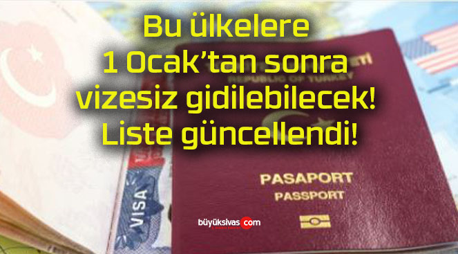 Bu ülkelere 1 Ocak’tan sonra vizesiz gidilebilecek! Liste güncellendi!