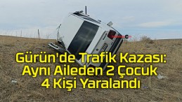 Gürün’de Trafik Kazası: Aynı Aileden 2 Çocuk 4 Kişi Yaralandı