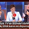 Halk TV’de skandal sözler: İHA, SİHA karın mı doyuruyor