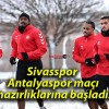 Sivasspor Antalyaspor maçı hazırlıklarına başladı!