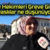 Aile Hekimleri Greve Gitti…Sivaslılar ne düşünüyor ?