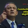 Cumhurbaşkanı adayı değilim!