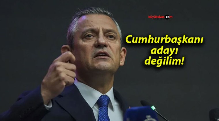 Cumhurbaşkanı adayı değilim!