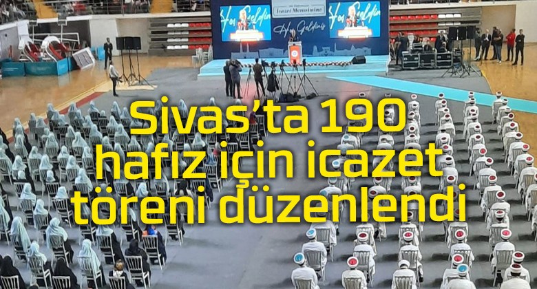 Sivas’ta 190 hafız için icazet töreni düzenlendi