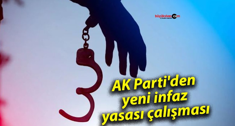 AK Parti’den yeni infaz yasası çalışması