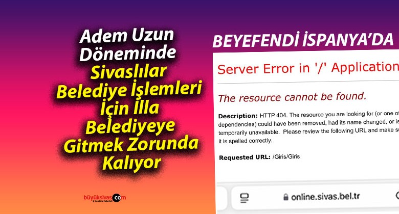 Sivas Belediyesi’nin Online Sistemi de Çalışmıyor! Beyefendi İspanya’da