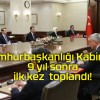 Cumhurbaşkanlığı Kabinesi, 9 yıl sonra ilk kez Çankaya Köşkü’nde toplandı!