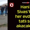 Sivas’ta “Her Evden Tatlı Su Akacak” Demişlerdi! Adem Uzun Yapar mı?