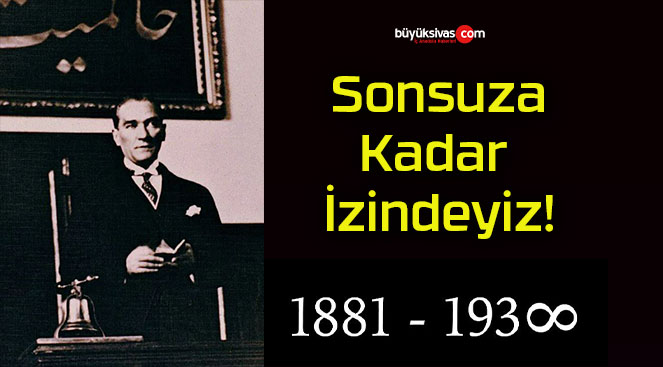 Mustafa Kemal Atatürk’ün ebediyete irtihalinin 86. yılı!