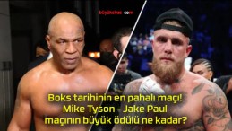 Boks tarihinin en pahalı maçı! Mike Tyson – Jake Paul maçının büyük ödülü ne kadar?