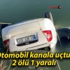 Otomobil kanala uçtu: 2 ölü 1 yaralı