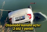 Otomobil kanala uçtu: 2 ölü 1 yaralı