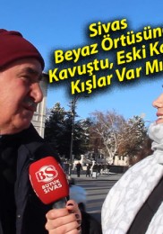 Sivas Beyaz Örtüsüne Kavuştu, Eski Kara Kışlar Var Mı?