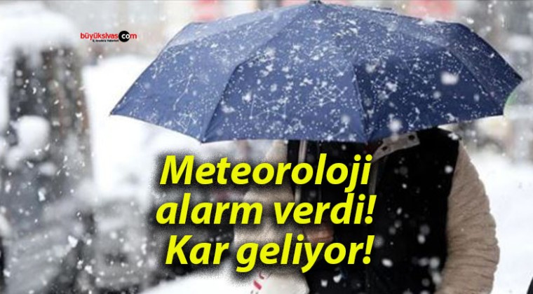 Meteoroloji alarm verdi! Kar geliyor!