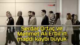 Serdar Ortaç ve Mehmet Ali Erbil’in maddi kaybı büyük