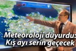 Meteoroloji duyurdu: Kış ayı serin geçecek