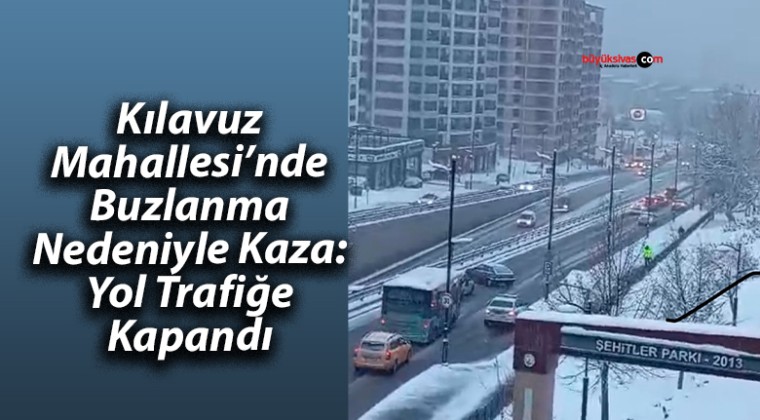 Kılavuz Mahallesi’nde Buzlanma Nedeniyle Kaza: Yol Trafiğe Kapandı