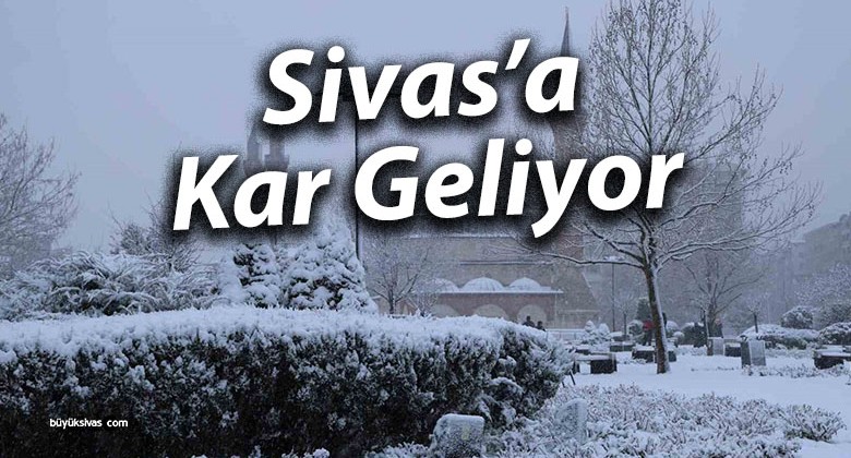 Sivas’ta Hafta Sonu Sıcaklıklar Düşüyor: Kar Bekleniyor