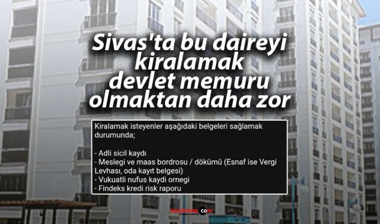 Sivas’ta bu daireyi kiralamak devlet memuru olmaktan daha zor