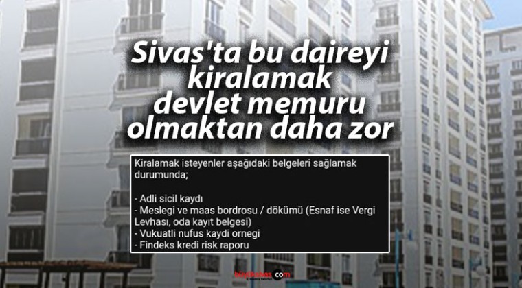 Sivas’ta bu daireyi kiralamak devlet memuru olmaktan daha zor