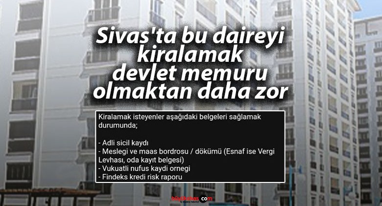 Sivas’ta bu daireyi kiralamak devlet memuru olmaktan daha zor