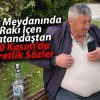 Sivas kent meydanında rakı içen vatandaş 10 Kasım için neler söyledi?