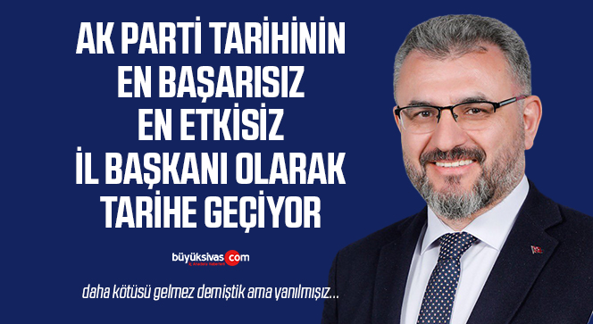 Sivas AK Parti’de Tepki Çeken Yusuf Tanrıverdi Yönetim Süreci