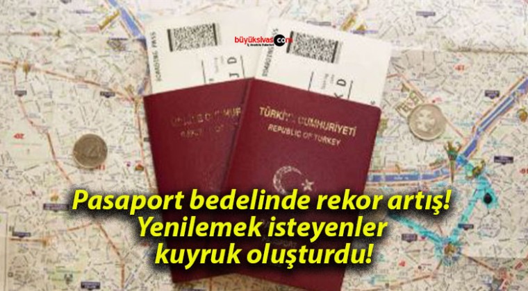 Pasaport bedelinde rekor artış! Yenilemek isteyenler kuyruk oluşturdu!