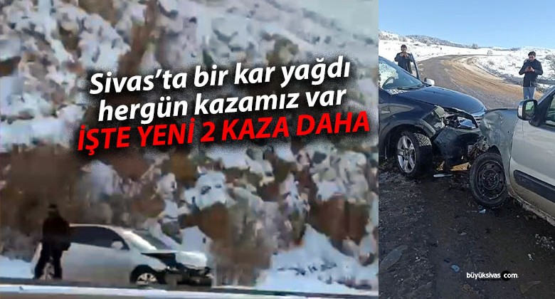 Sivas’ta Kar Yağışı Kazalara Neden Oldu