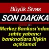 Merkez Bankası’ndan sahte yabancı banknotlara ilişkin açıklama!