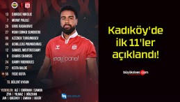 Kadıköy’de ilk 11’ler açıklandı!