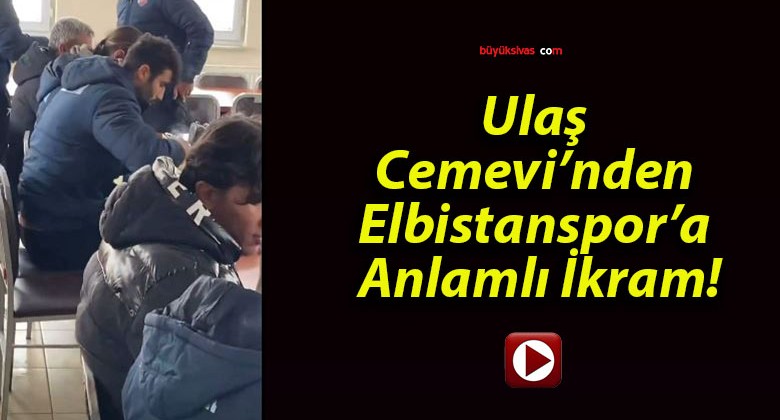 Ulaş Cemevi’nden Elbistanspor’a Anlamlı İkram!